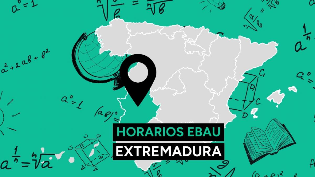 EBAU Extremadura 2023 fechas y horario de los exámenes y cuándo salen