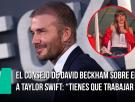 El consejo de David Beckham sobre el amor a Taylor Swift: “Tienes que trabajar duro”