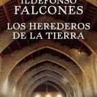 'Los herederos de la tierra', de Idelfonso Falcones