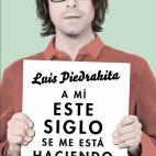 'A mi este siglo se me está haciendo largo', Luis Piedrahita