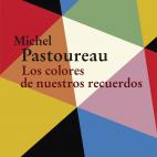 'Los colores de nuestros recuerdos', Michel Pastoureau