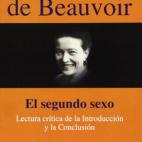 Todo el que sepa de feminismo habr&aacute; o&iacute;do hablar de El segundo sexo, de Simone de Beauvoir. Es una obra clave en la literatura feminista y se considera el ensayo m&aacute;s importante del movimiento. Ha sido la base para escr...