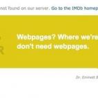 "¿Páginas web? donde vamos no necesitamos páginas web". 
Adaptación de la frase de Emmett Brown en Regreso al futuro.