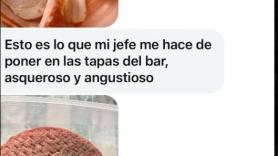 Un camarero enseña lo que su jefe le hace poner de tapa y la gente pide ya que intervenga Sanidad