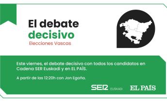 Debate electoral de Cadena SER Euskadi y EL PAIS, en directo