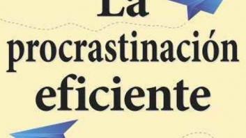 La procrastinación eficiente: un libro enseña cómo procrastinar mejor (PDF)