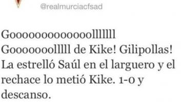 El Twitter del Murcia por error, tras un gol del equipo: "¡Gol! ¡Gol de Kike! ¡Gilipollas!"