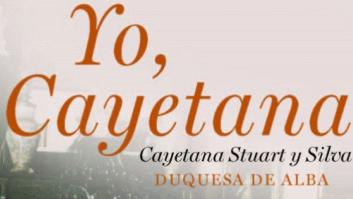 Primer capítulo 'Yo, Cayetana': lee las memorias de la duquesa
