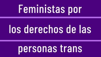 Cientos de feministas y más de 80 colectivos impulsan un manifiesto por los derechos de las personas trans
