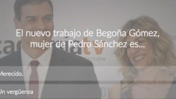 ENCUESTA: El nuevo trabajo de Begoña Gómez, mujer de Pedro Sánchez es...