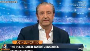 El cabreo mayúsculo de Josep Pedrerol en el 'El Chiringuito': 