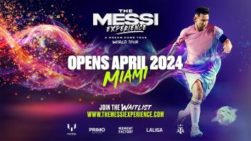 'La Experiencia Messi: Un sueño hecho realidad' despega en Miami: una experiencia única que dará la vuelta al mundo