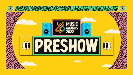 PRESHOW de LOS40 Music Awards 2022 | En directo