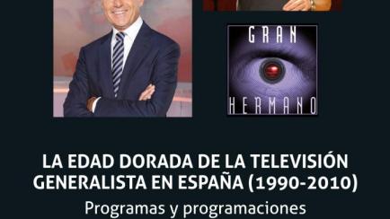 La edad dorada de la televisión generalista en España (1990-2010)