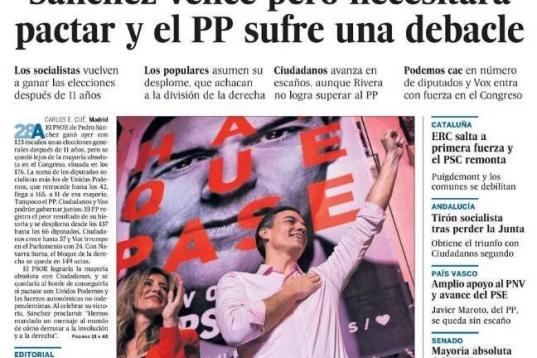 El País abre su portada con una foto de Pedro Sánchez con el puño en alto y el titular 'El PSOE gana las elecciones pero necesita pactar y el PP sufre una derrota histórica'. En su editorial descarta la posibilid...