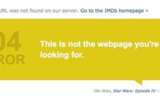 "Esta no es la página web que estás buscando".
Obi Wan en Star Wars: una nueva esperanza

Esta es una de las múltiples respuesta que Imdb da cuando se produce un error en su página.