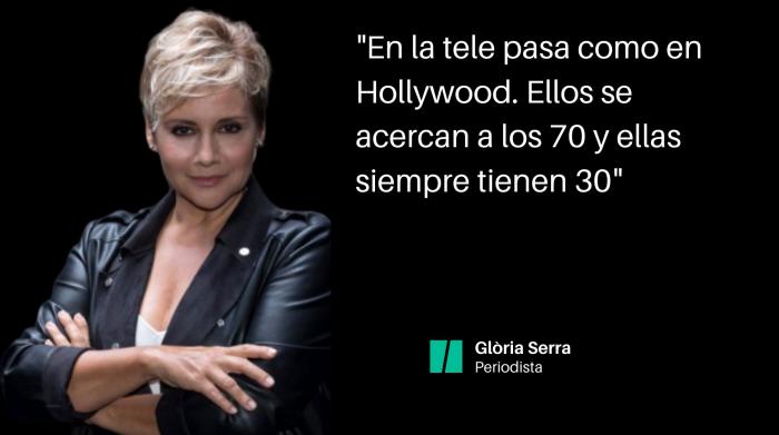 Glòria Serra: "En la tele pasa como en Hollywood. Ellos se acercan a los 70 y ellas siempre tienen 30"