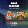 RCD Espanyol vs FC Barcelona, en directo desde Carrusel Deportivo