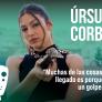 ¿Y tú qué miras? Con Úrsula Corberó: "Muchas de las cosas que me han llegado ha sido porque yo he dado un golpe en la mesa"
