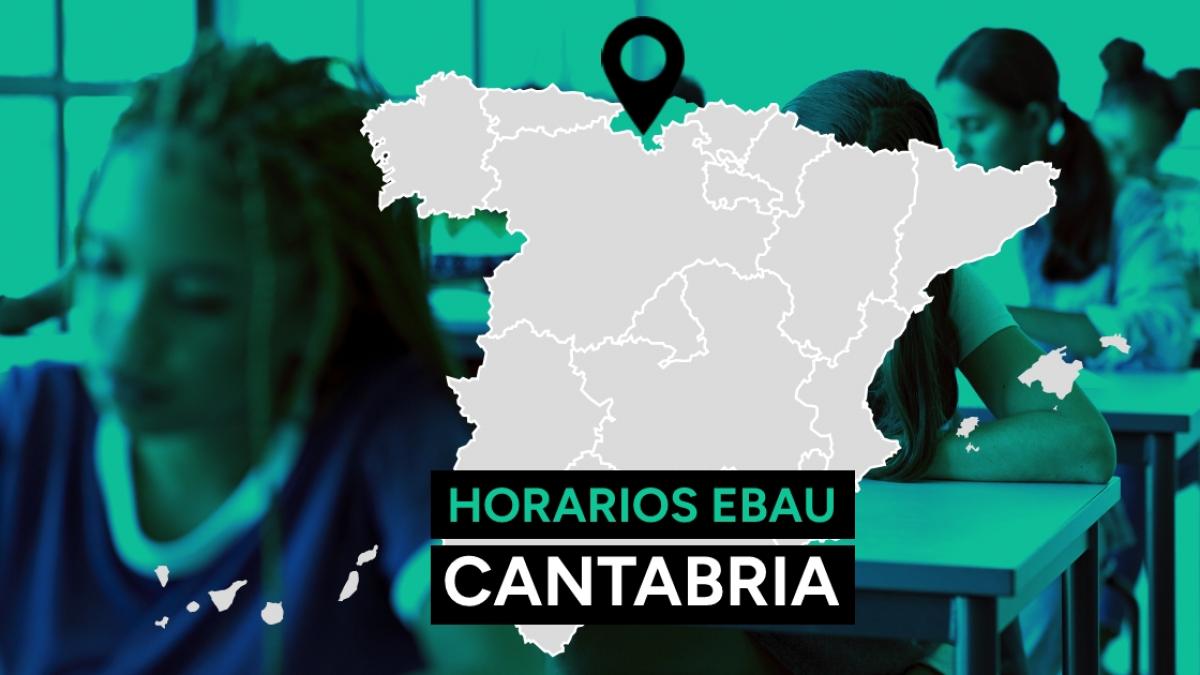 Ebau Cantabria Fechas Y Horario De Los Ex Menes Y Cu Ndo Salen Las Notas