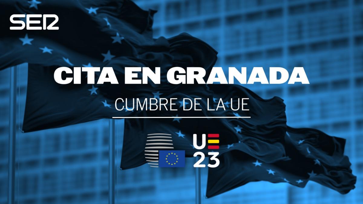 Cumbre De La Unión Europea Cita En Granada Programa Especial En Directo